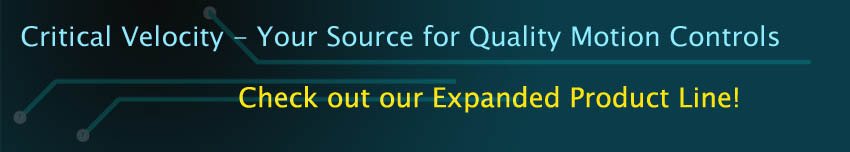 Critical Velocity - Your Source for Quality Motion Controls. Check out our expanded product line!